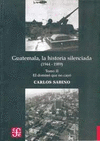 GUATEMALA, LA HISTORIA SILENCIADA (1944 - 1989), TOMO II EL DOMINO QUE NO CAYO