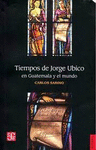 TIEMPOS DE JORGE UBICO EN GUATEMALA Y EL MUNDO