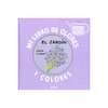 EL JARDIN MI LIBRO DE OLORES Y COLORES