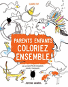 PARENTS, ENFANTS, COLORIEZ ENSEMBLE