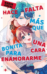 HACE FALTA MAS QUE UNA CARA BONITA PARA ENAMORARME