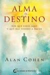 ALMA Y DESTINO. POR QUE ESTAS AQUI Y QUE HAS VENIDO A HACER