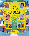 LA CASA RUIDOSA