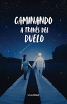 CAMINANDO A TRAVS DEL DUELO