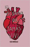 EL (DES)AMOR QUE JAM�S VIV�