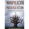 MANIPULACION Y PSICOLOGIA OSCURA