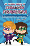 MI PRIMER LIBRO DE EDUCACION FINANCIERA