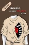 VIVIENDO CON UN CORAZÓN ROTO