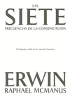 SIETE FRECUENCIAS DE LA COMUNICACION, LAS. EL LENGUAJE OCULTO DE LA CONEXION HUMANA