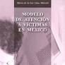MODELO DE ATENCION A VICTIMAS EN MEXICO
