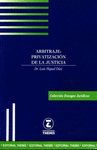 ARBITRAJE: PRIVATIZACION DE JUSTICIA