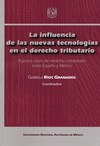 LA INFLUENCIA DE LAS NUEVAS TECNOLOGIAS EN EL DERECHO TRIBUTARIO ALGUNOS CASOS DE DERECHO